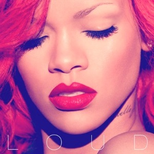 Rihanna gets Loud