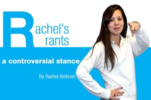 Rachel’s Rants: Sexism in music causes problems